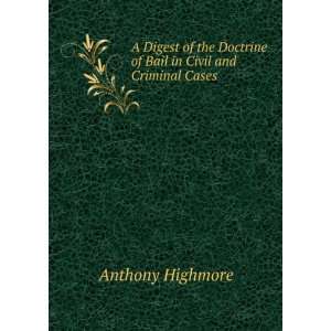   Doctrine of Bail in Civil and Criminal Cases Anthony Highmore Books