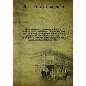   presidents and presidential candidates of 1876 Frank Chapman Bliss