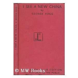  I see a new China / by George Hogg George Hogg Books