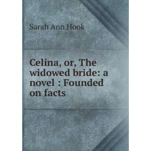   The widowed bride a novel  Founded on facts Sarah Ann Hook Books