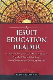 Jesuit Education Reader, (0829427228), George W. Traub, Textbooks 