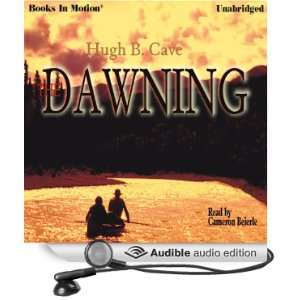  Dawning (Audible Audio Edition) Hugh B. Cave, Cameron Beierle Books