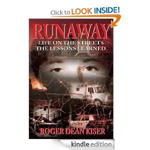 Runaway Life on the Streets The Lessons Learned Roger Dean Kiser 