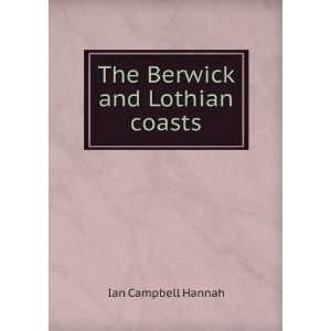  The Berwick and Lothian coasts Ian Campbell Hannah Books