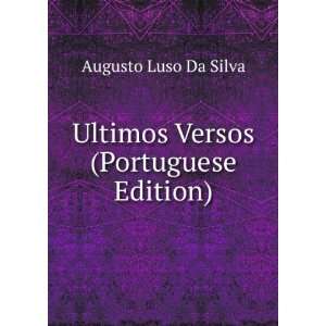  Ultimos Versos (Portuguese Edition) Augusto Luso Da Silva 