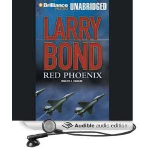    Red Phoenix (Audible Audio Edition) Larry Bond, J. Charles Books