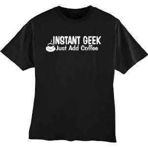  Instant Geek Just Add Coffee Funny T shirt Large by 