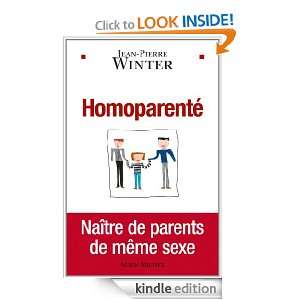Homoparenté (ESSAIS DOC.) (French Edition) Jean Pierre Winter 