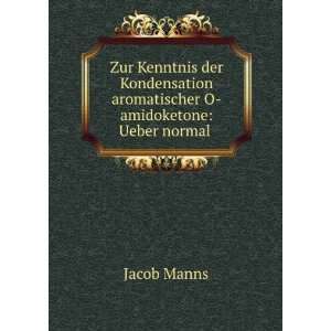   amidoketone Ueber normal . Jacob Manns  Books