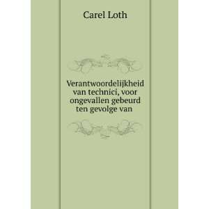   Bij De Uitvoering Van Werken . (Dutch Edition) Carel Loth Books
