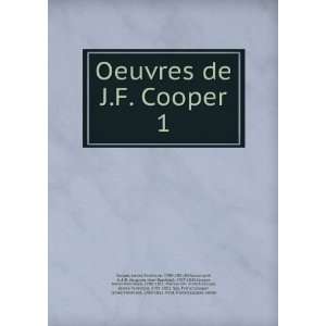   Oeuvres de J.F. Cooper. 1 James Fenimore, 1789 1851 Cooper Books