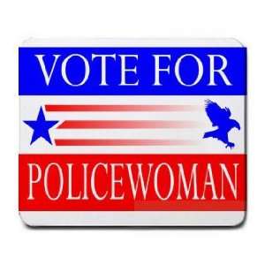  VOTE FOR POLICE WOMAN Mousepad