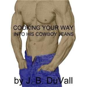  Cooking Your Way Into His Cowboy Jeans JB DuVall Books