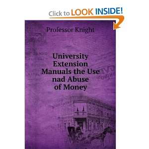  University Extension Manuals the Use nad Abuse of Money 