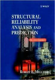 Structural Reliability Analysis and Prediction, (0471987719), Robert E 