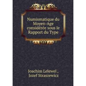   sous le Rapport du Type Jozef Straszewicz Joachim Lelewel  Books