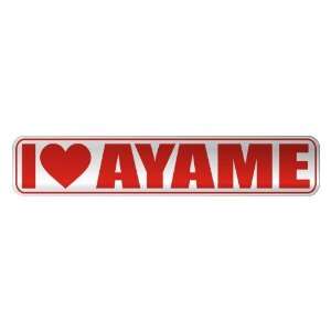   I LOVE AYAME  STREET SIGN NAME