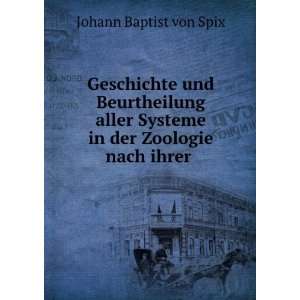   Systeme in der Zoologie nach ihrer . Johann Baptist von Spix Books