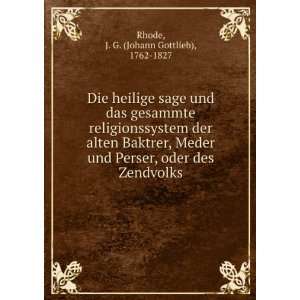   , oder des Zendvolks J. G. (Johann Gottlieb), 1762 1827 Rhode Books