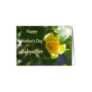  babysitter Happy Mothers Day, Yellow Rose with green 