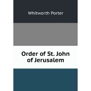 Order of St. John of Jerusalem Whitworth Porter  Books