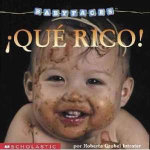  Que Rico/Baby Faces Eat Roberta Grobel Intrater Books