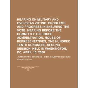  Hearing on military and overseas voting problems and 
