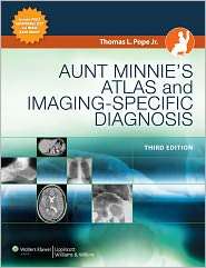 Aunt Minnies Atlas and Imaging Specific Diagnosis, (0781787815 