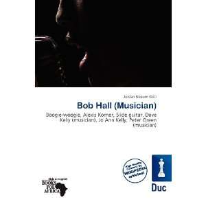  Bob Hall (Musician) (9786200898388) Jordan Naoum Books