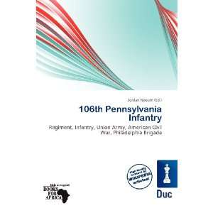  106th Pennsylvania Infantry (9786200577535) Jordan Naoum Books