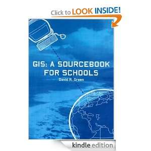 GIS A Sourcebook for Schools (Geographic Information Systems Workshop 