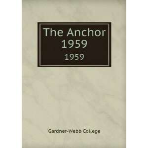  The Anchor. 1959 Gardner Webb College Books