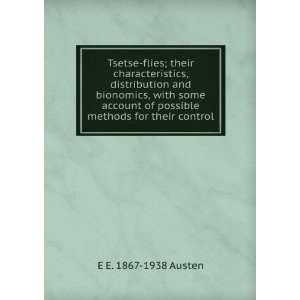 Tsetse flies; their characteristics, distribution and bionomics, with 