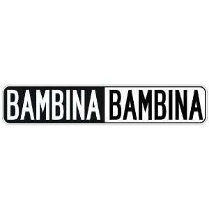   NEGATIVE BAMBINA  STREET SIGN