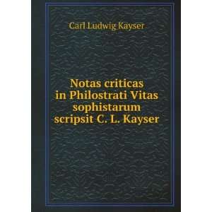   Vitas sophistarum scripsit C.L. Kayser Carl Ludwig Kayser Books