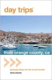 Day Trips from Orange County, CA Getaway Ideas for the Local Traveler 