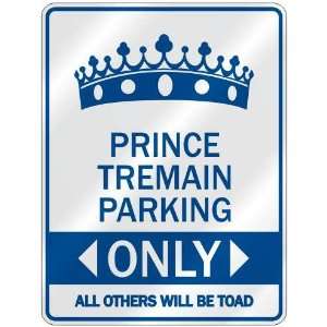   PRINCE TREMAIN PARKING ONLY  PARKING SIGN NAME