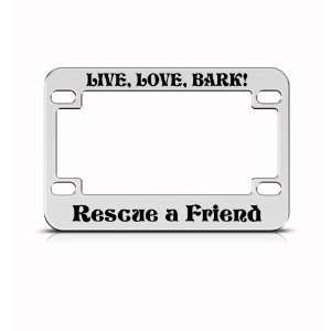 Love Bark Rescue Friend Cat Dog Metal Bike Motorcycle license plate 