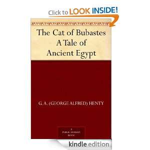 The Cat of Bubastes A Tale of Ancient Egypt G. A. (George Alfred 