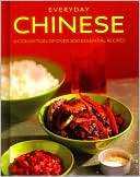 Everyday Chinese A Collection of over 100 Essential Recipes