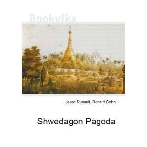  Shwedagon Pagoda Ronald Cohn Jesse Russell Books