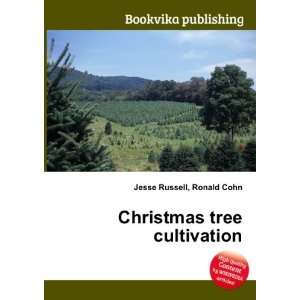  Christmas tree cultivation Ronald Cohn Jesse Russell 