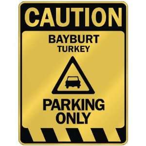   CAUTION BAYBURT PARKING ONLY  PARKING SIGN TURKEY