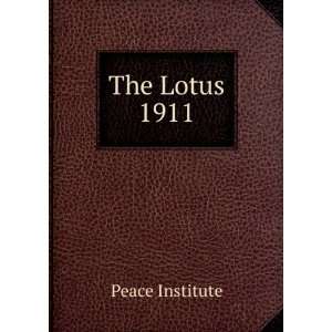  The Lotus. 1911 Peace Institute Books