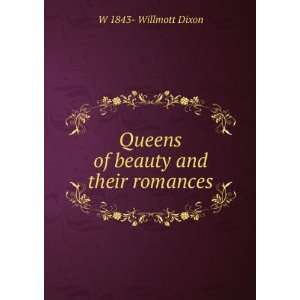  Queens of beauty and their romances W 1843  Willmott 