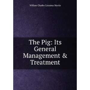   General Management & Treatment William Charles Linnaeus Martin Books