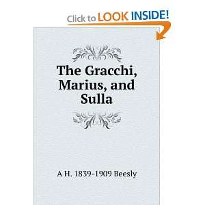    The Gracchi, Marius, and Sulla A H. 1839 1909 Beesly Books