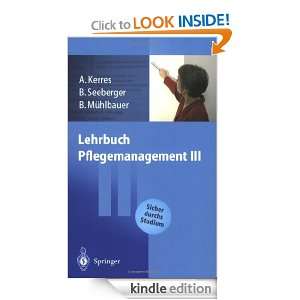 Lehrbuch Pflegemanagement III (German Edition) Andrea Kerres, Bernd 
