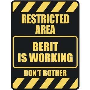   RESTRICTED AREA BERIT IS WORKING  PARKING SIGN