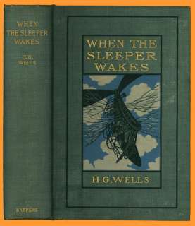 When The Sleeper Wakes, H. G. Wells, 1899, first ed.  